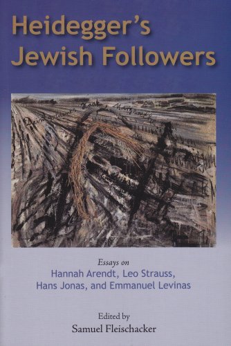 9780820704142: Heidegger's Jewish Followers: Essays on Hannah Arendt, Leo Strauss, Hans Jonas, and Emmanuel Levinas