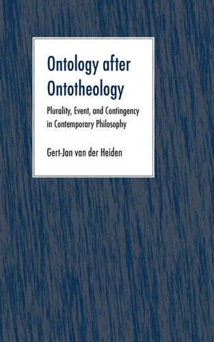 Stock image for Ontology after Ontotheology: Plurality, Event, & Contingency in Contemporary Philosophy for sale by Powell's Bookstores Chicago, ABAA