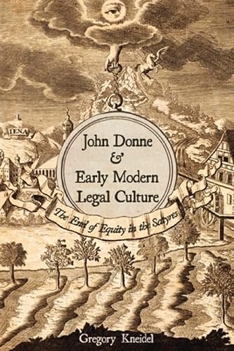 9780820704814: John Donne & Early Modern Legal Culture: The End of Equity in the Satyres