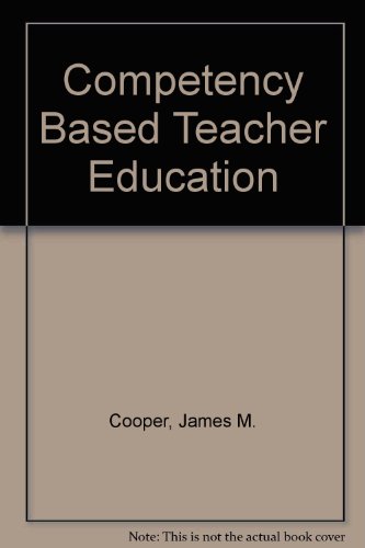 Competency Based Teacher Education (9780821100103) by Cooper, James M.