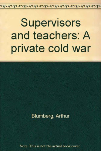 Stock image for Supervisors & Teachers: A Private Cold War for sale by Sessions Book Sales