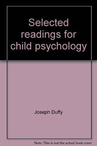 Stock image for Selected Readings for Child Psychology for sale by The Yard Sale Store