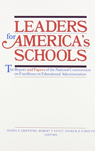 Stock image for LEADERS FOR AMERICA'S SCHOOLS The Report and Papers of the National Commission on Excellence in Educational Administration for sale by Larry W Price Books