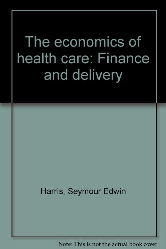 Imagen de archivo de The economics of health care: Finance and delivery a la venta por POQUETTE'S BOOKS