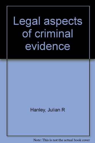 Legal aspects of criminal evidence (9780821107621) by Hanley, Julian R