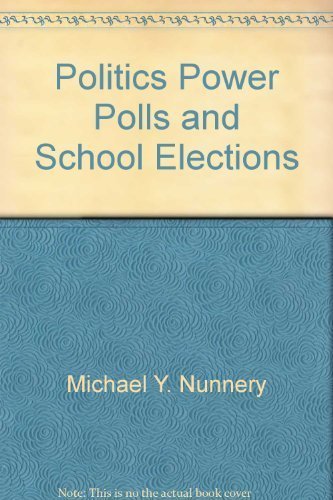 9780821110126: Politics Power Polls and School Elections by Michael Y. Nunnery