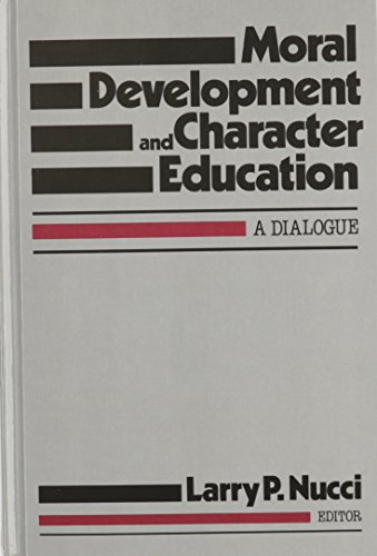 Beispielbild fr Moral Development and Character Education : A Dialogue zum Verkauf von Better World Books