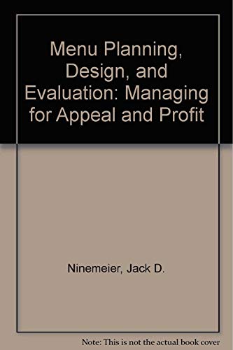 Menu Planning, Design, and Evaluation: Managing for Appeal and Profit - Jack D. Ninemeier