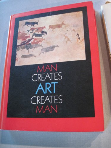 9780821115107: Man creates art creates man