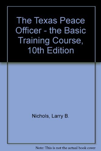 9780821117682: The Texas Peace Officer - the Basic Training Course, 10th Edition