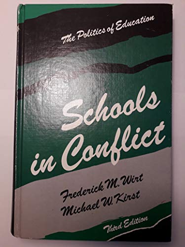 Schools in Conflict: The Politics of Education (Series on Contemporary Educational Issues) (9780821122709) by Frederick M. Wirt