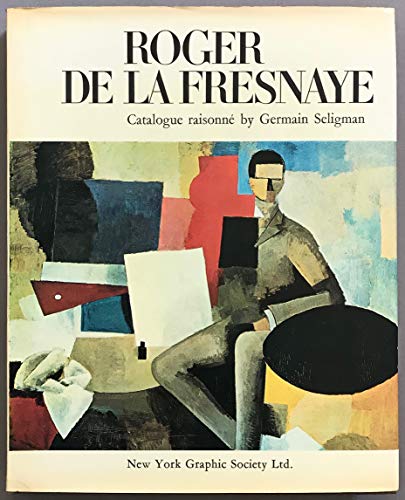 Stock image for ROGER DE LA FRESNAYE WITH A CATALOGUE RAISONNE for sale by Koster's Collectible Books