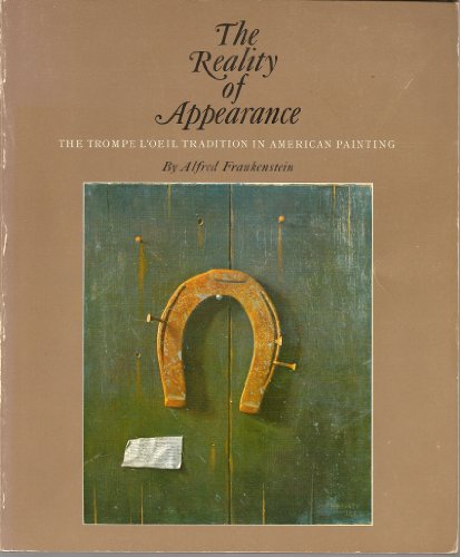 Beispielbild fr The Reality of Appearance : The Trompe L'oeil Tradition in American Painting zum Verkauf von Better World Books