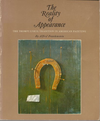 Imagen de archivo de The Reality of Appearance : The Trompe L'oeil Tradition in American Painting a la venta por Better World Books