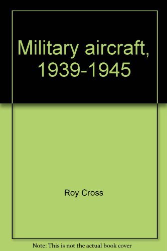 Stock image for Military aircraft, 1939-1945 for sale by Bay Used Books