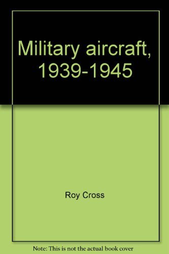 Military aircraft, 1939-1945 (9780821203804) by Cross, Roy