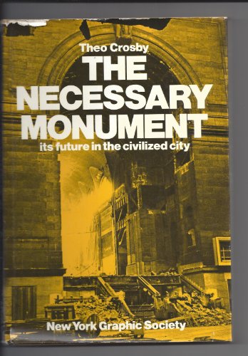 9780821203934: The Necessary Monument: Its Future in the Civilized City