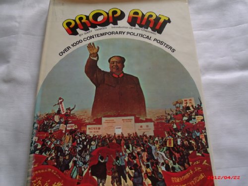 Stock image for Prop Art: over 1000 contemporary political posters for sale by Santa Fe Used Books