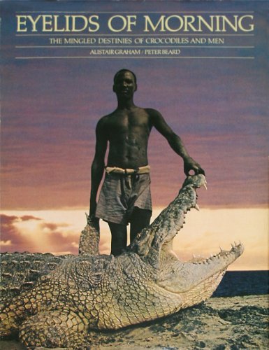 9780821204641: Eyelids of morning; the mingled destinies of crocodiles and men: Being a description of the origins, history, and prospects of Lake Rudolf, its peoples, deserts, rivers, mountains, and weather