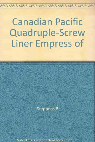 Stock image for The Canadian Pacific Quadruple-Screw Liner, Empress of Britain for sale by About Books