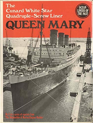 9780821204801: Ocean Liners Of The Past: The Cunard White Star Quadruple-screw North Atlantic Liner Queen Mary (The Shipbuilder & Marine Engine-Builder, 6)