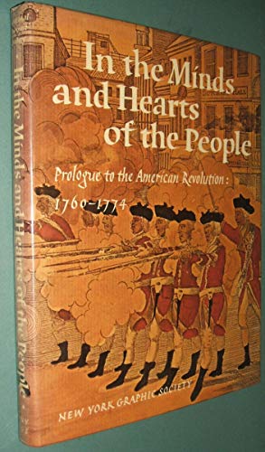 Beispielbild fr In the minds and hearts of the people;: Prologue to the American Revolution: 1760-1774 zum Verkauf von Once Upon A Time Books