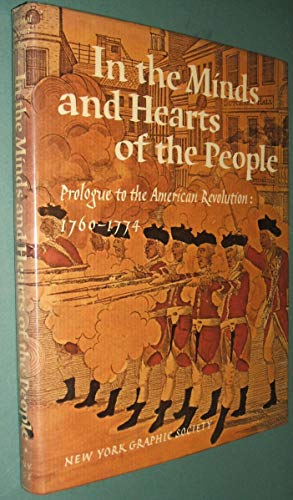 Imagen de archivo de In the Minds and Hearts of the People : Prologue to the American Revolution: 1760-1774 a la venta por Better World Books