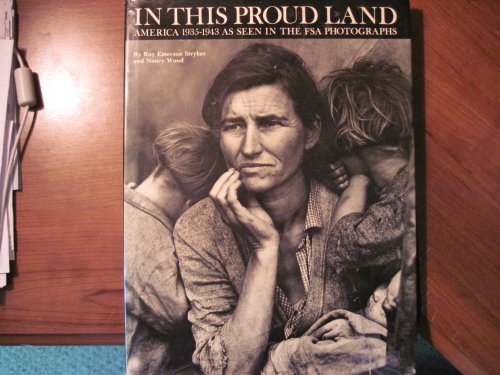 Imagen de archivo de In This Proud Land : America, 1935-1943, As Seen in the FSA Photographs a la venta por Better World Books