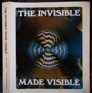 Imagen de archivo de The invisible made visible;: The expansion of man's vision of the universe through technology a la venta por HPB-Emerald