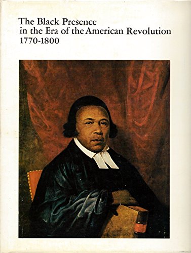 Beispielbild fr The Black Presence in the Era of the American Revolution, 1770-1800 zum Verkauf von Books of the Smoky Mountains