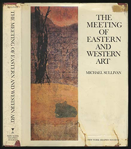 The Meeting of Eastern And Western Art From the Sixteenth Century to the Present Day.