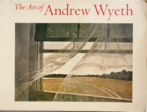 9780821205532: The Art of Andrew Wyeth - Exhibited At the M, H, De Young Memorial Museum of the Fine Arts Museums of San Francisco, June 16 - September 3, 1973