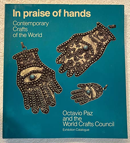 Imagen de archivo de In praise of hands: contemporary crafts of the world a la venta por Hippo Books