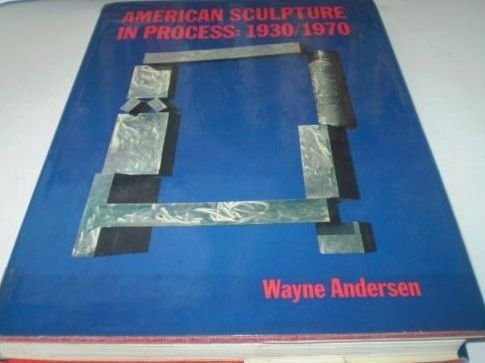 Stock image for American Sculpture in Process, 1930-1970 for sale by HPB-Red