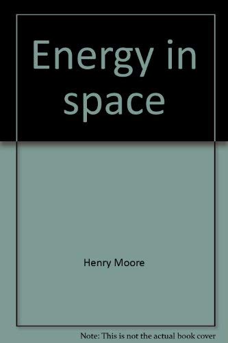 Henry Moore: Energy in Space