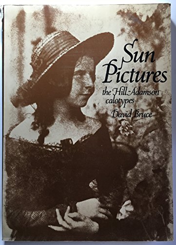 Beispielbild fr Sun Pictures : The Hill-Adamson Calotypes zum Verkauf von Better World Books