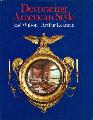 Decorating American Style (9780821206034) by Jose Wilson; Arthur Leaman