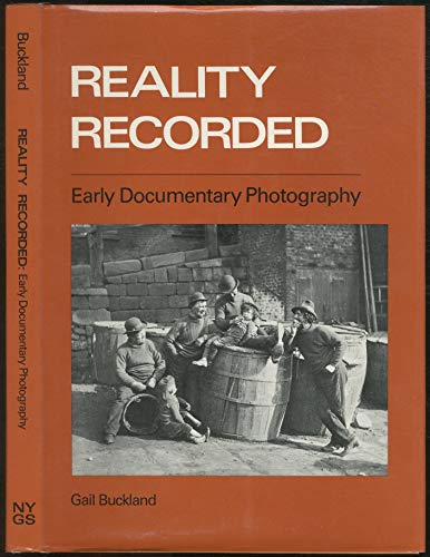 Imagen de archivo de Reality Recorded: Early Documentary Photography a la venta por Better World Books