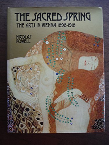 Beispielbild fr The Sacred Spring: The Arts in Vienna, 1898-1918 zum Verkauf von Works on Paper