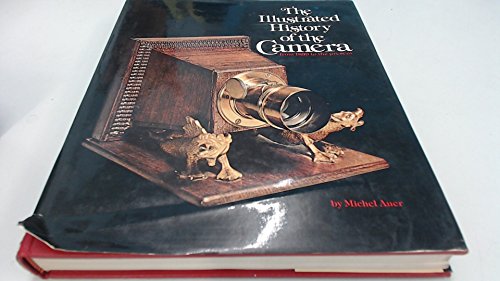 Beispielbild fr The Illustrated History of the Camera from 1839 to the Present zum Verkauf von Better World Books