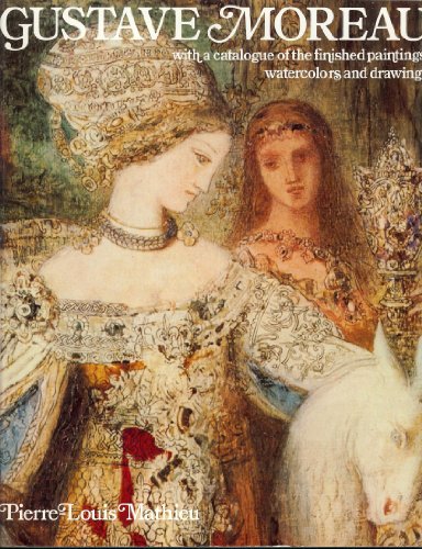 Beispielbild fr Gustave Moreau: With a Catalogue of the Finished Paintings, Watercolors, and Drawings zum Verkauf von ANARTIST