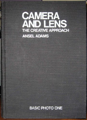 Camera and lens: The creative approach : studio, laboratory, and operation (Basic photo ; 1) - Adams, Ansel