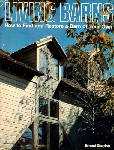 Stock image for Living Barns: How to Find and Restore a Barn of Your Own for sale by ThriftBooks-Atlanta