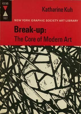 Stock image for Break-Up: the Core of Modern Art for sale by Hippo Books