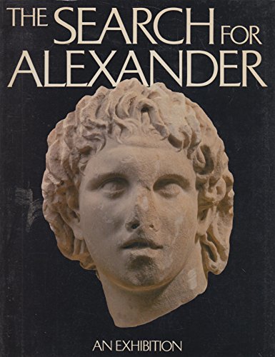 Beispielbild fr The Search for Alexander: An Exhibition zum Verkauf von Abacus Bookshop