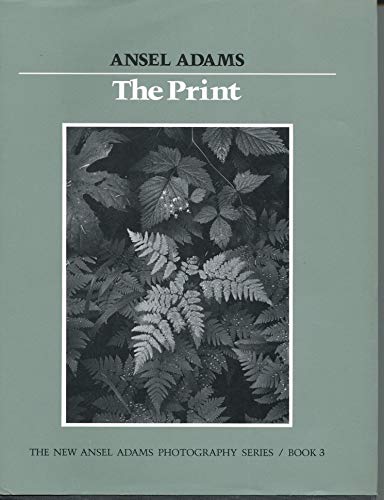 Beispielbild fr The Print (New Ansel Adams Photography Series, Book 3) zum Verkauf von Pages Past--Used & Rare Books