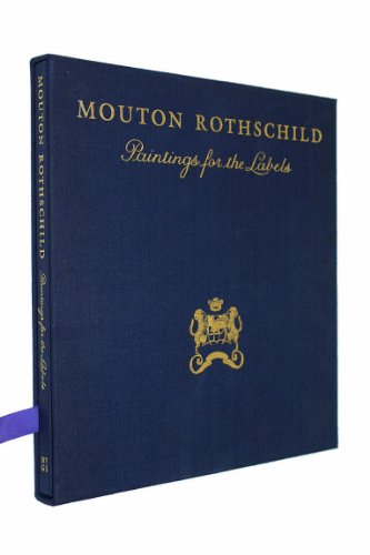 9780821215555: Mouton Rothschild: Paintings for the Labels 1945-1981 (A New York Graphic Society book)