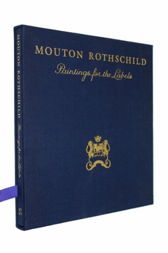 Stock image for Mouton Rothschild Paintings for the Labels, 1945-1981 for sale by Samuel Lasenby Bookseller