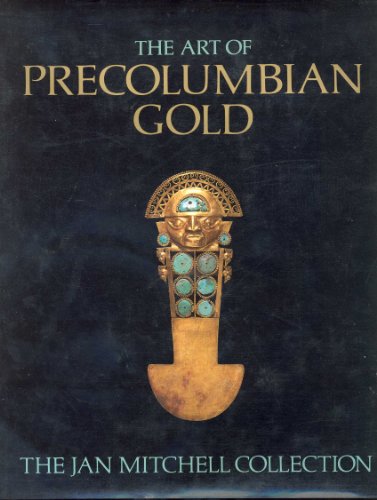 9780821215944: The Art of Precolumbian Gold: The Jan Mitchell Collection