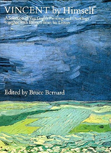 Beispielbild für Vincent by Himself : A Selection of Van Gogh's Paintings and Drawings Together with Extracts from His Letters zum Verkauf von Better World Books
